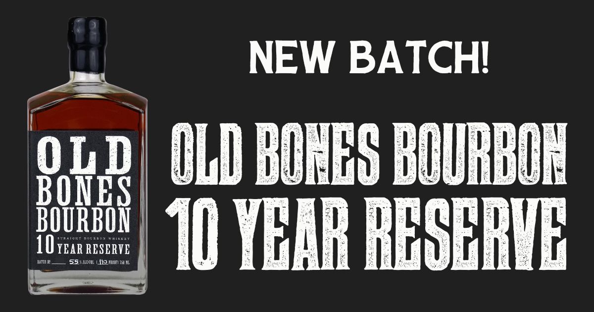 Announcing a New Batch of Old Bones Bourbon 10 Year Reserve!